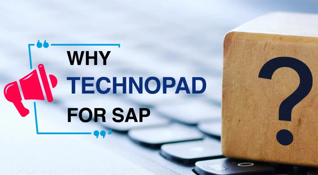 Why Technopad for SAP